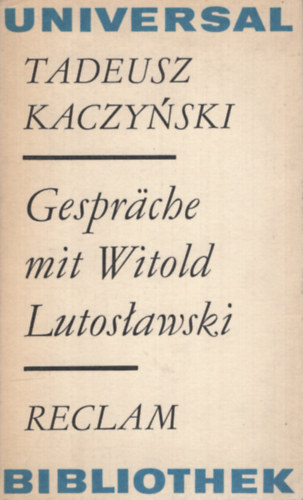 Tadeusz Kaczynski - Gespr�che mit Witold Lutoslawski