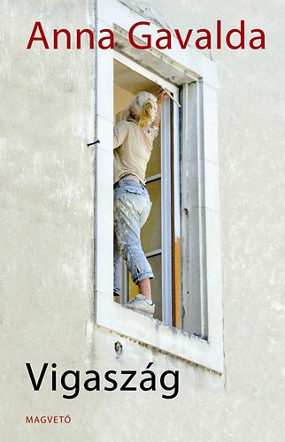 Anna Gavalda - Vigasz�g