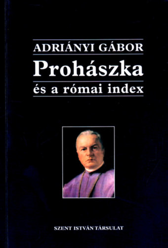 Adrinyi Gbor - Prohszka s a rmai index