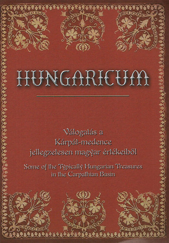 Dr. Tanka L�szl� - Hungaricum (V�logat�s a K�rp�t-medence jellegzetesen magyar �rt�keib�l)