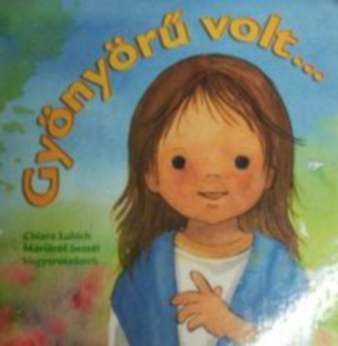 Chiara Lubich - Gynyr volt... - Chiara Lubich Mrirl beszl kisgyerekeknek