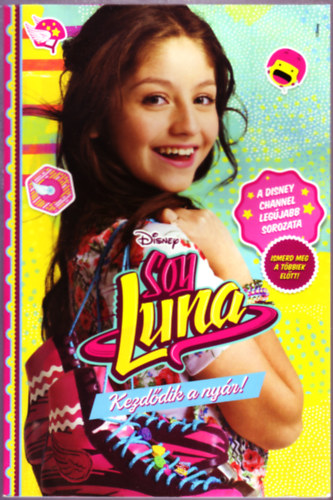 Disney - Soy Luna - Kezddik a nyr!