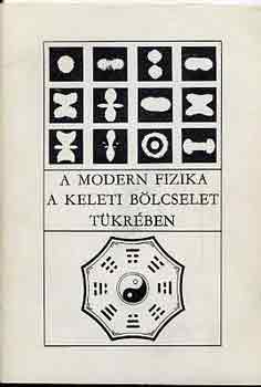 Dr. Héjjas István - A modern fizika a keleti bölcselet tükrében