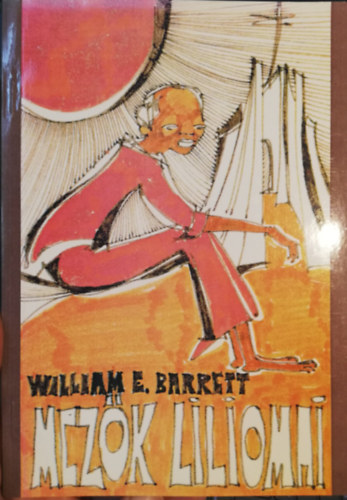 William E. Barrett - A mez�k liliomai