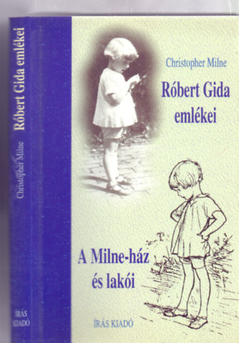 Christopher Milne - Rbert Gida emlkei - A Milne-hz s laki (The Enchanted Places)