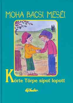 S�veges Gerg�  (Szerk.) - K�rte t�rpe s�pot lopott