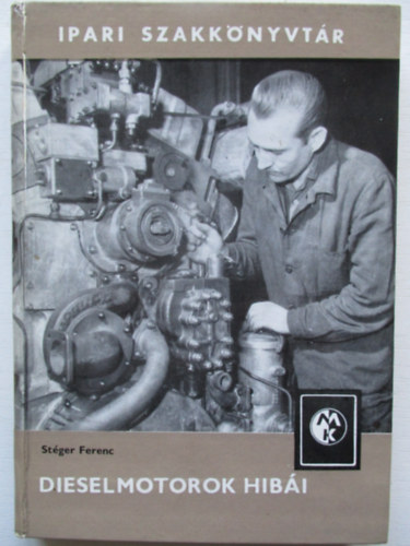 Stger Ferenc - Dieselmotorok hibi (Ipari szakknyvtr)