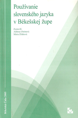 Pouzvanie slovenskho jazyka v bkesskej zupe - A szlovk nyelv hasznlata Bkscsabn