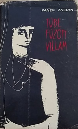 Panek Zolt�n - T�be f�z�tt vill�m