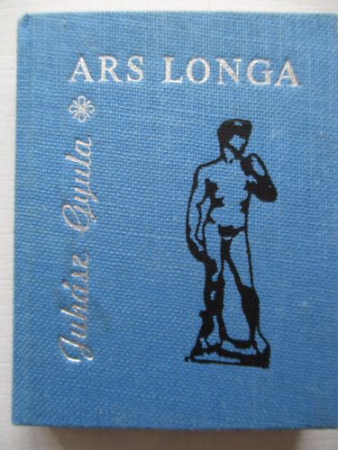 Juhsz Gyula - Ars Longa