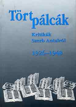 W�gner Tibor  (szerk.) - T�rt p�lc�k I. - Kritik�k Szerb Antalr�l (1926-1948)