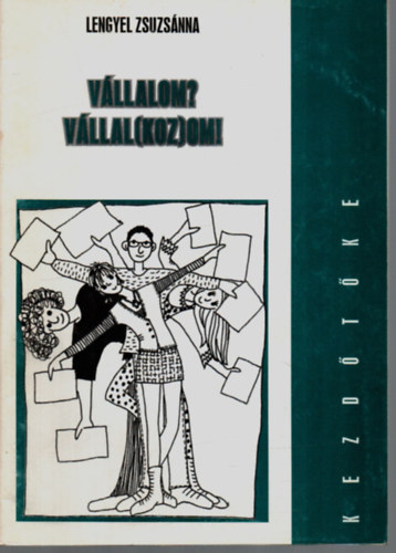 Lengyel Zsuzsánna - Vállalom? Vállal(koz)om!
