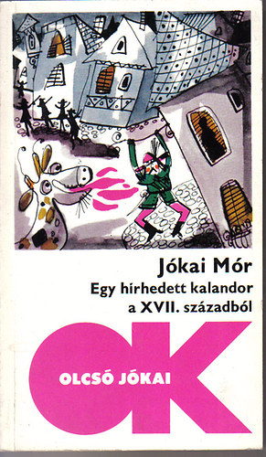 J�kai M�r - Egy h�rhedt kalandor a XVII. sz�zadb�l