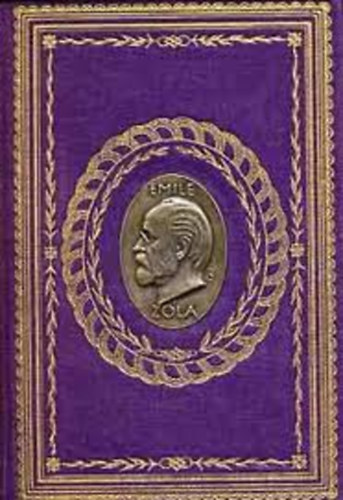 Zola Emile - P�ris gyomra I-III. - Flaubert Daudet ( k�t k�tetben) jogositott teljes kiad�s
