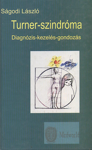 S�godi L�szl� - Turner-szindr�ma /Diagn�zis-kezel�s-gondoz�s/
