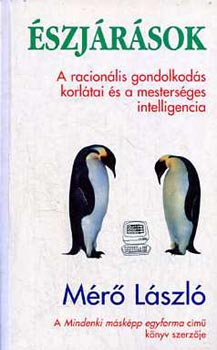 M�r� L�szl� - �szj�r�sok - A racion�lis gondolkod�s korl�tai �s a mesters�ges intelligencia