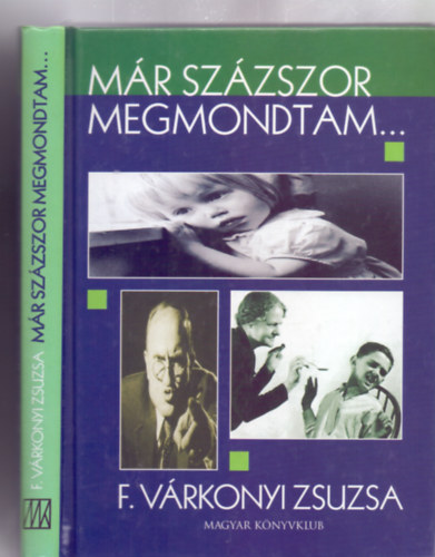 F. Vrkonyi Zsuzsa - Mr szzszor megmondtam...(Hetedik kiads)