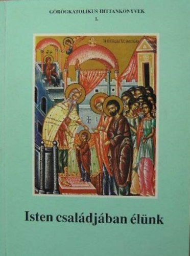 Kondás Sándor - Isten családjában élünk 1 o.