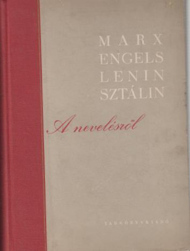 Marx,Engels,Lenin,Sztálin - A nevelésről