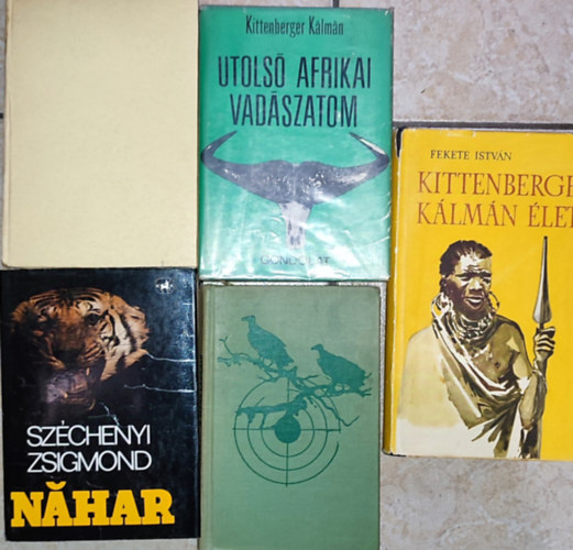 Gyimesi Gy�rgy, Sz�chenyi Zsigmond, Kittenberger-M�sz�ros, Kittenberger K�lm�n Fekete Istv�n - 5db Vad�szattal kapcsolatos reg�ny - Fekete Istv�n-Kittenberger K�lm�n �lete; Gyimesi Gy�rgy-A Meru lank�in; Sz�chenyi Zsigmond-Nahar; Kittenberger-M�sz�ros-Afrikai vad�szeml�kek; Kittenberger K�lm�n-Utols� afrikai vad�szatom