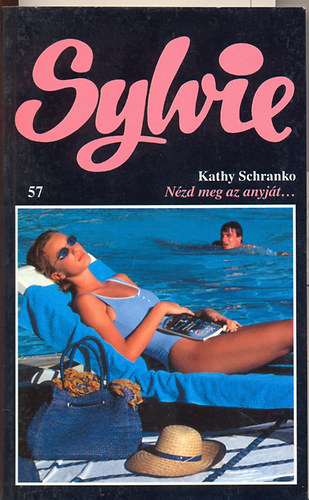 Kathy Schranko - Nézd meg az anyját... (Sylvie)