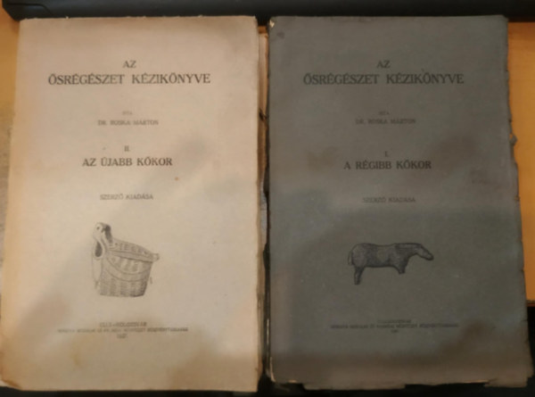 Dr. Roska Márton - Az ősrégészet kézikönyve I-II.