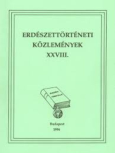 Dr. Oroszi S�ndor  (szerk.) - Erd�szett�rt�neti k�zlem�nyek XXVIII.