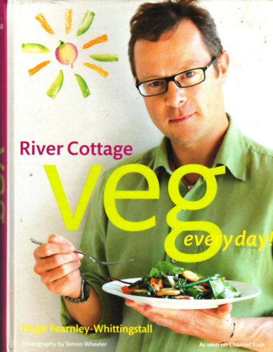 Hugh Fearnley-Whittingstall - River Cottage Veg Everyday! (River Cottage - Zöldséget minden napra! angol nyelven!)