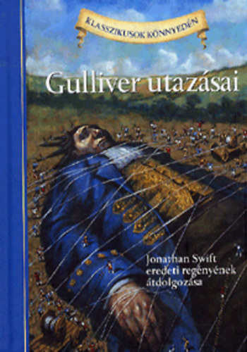 Martin Woodside; Jonathan Swfit - Gulliver utazsai - Jonathan Swift eredeti regnynek tdolgozsa