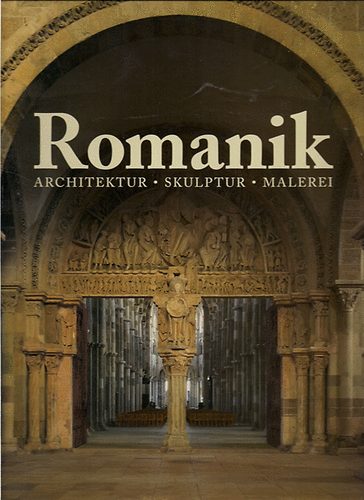 Rolf Toman - Die Kunst der Romanik. Architektur - Skulptur - Malerei