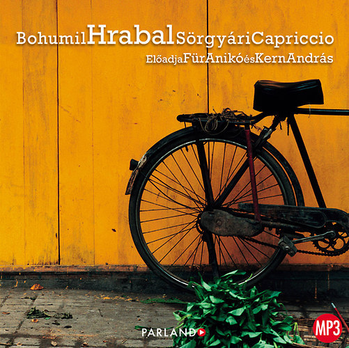 Bohumil Hrabal - Srgyri capriccio - Hangosknyv - Fr Anik s Kern Andrs eladsban