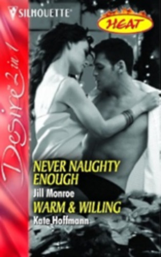 Kate Hoffmann Jill Monroe - Never Naughty Enough / Warm & Willing