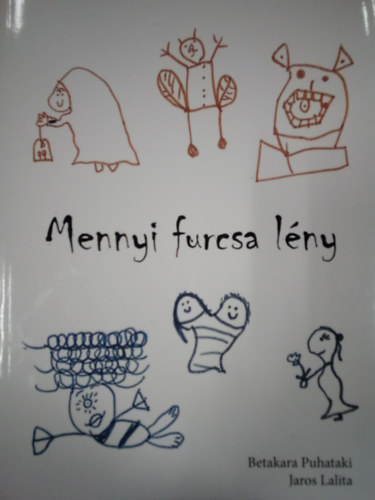 Betakara Puhataki - Mennyi furcsa lny