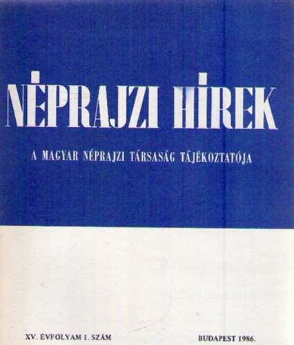 Néprajzi Hírek 1986/1. - A Magyar Néprajzi Társaság tájékoztatója