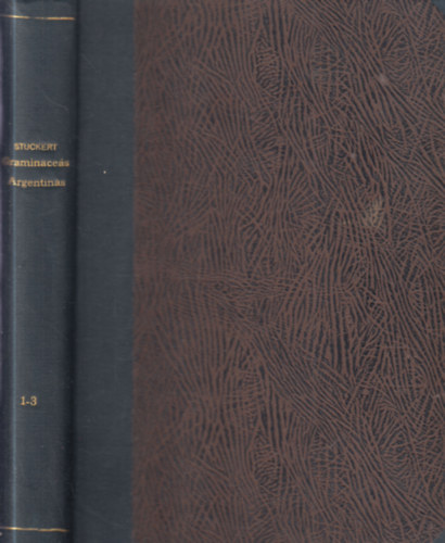Teodoro Stuckert - Contribucin al Conocimiento de las Graminceas Argentinas (I-III. egy ktetben)