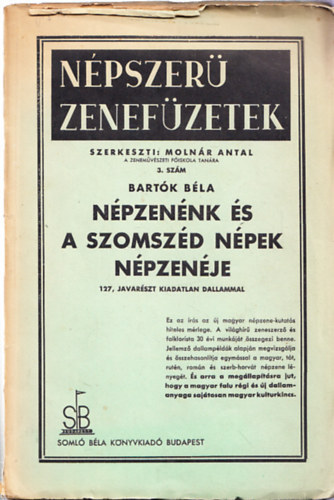 Moln�r Antal  (szerk.) - N�pszer� zenef�zetek 3. - Bart�k B�la: N�pzen�nk �s a szomsz�d n�pek n�pzen�je (I. kiad�s)