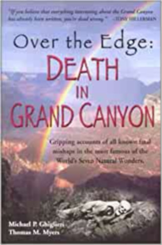 Ghiglieri - Myers - Over the Edge: Death in Grand Canyon
