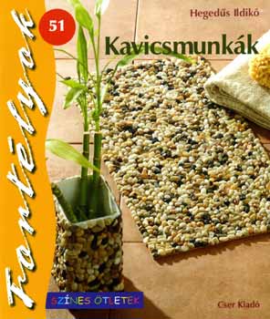 Hegeds Ildik - Kavicsmunkk - sznes tletek