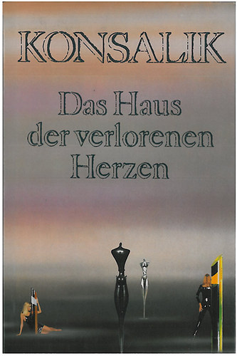 Konsalik - Das Haus der verlorenen Herzen