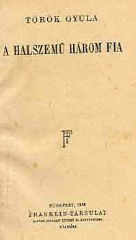 T�r�k Gyula - A halszem� h�rom fia