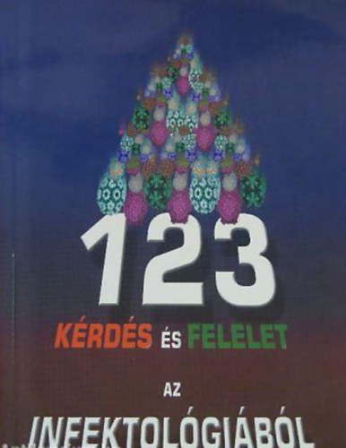 123 Krds s felelet az infektolgibl