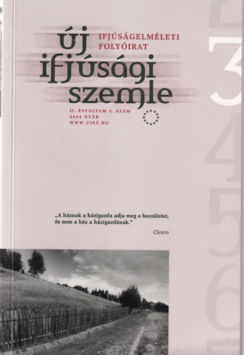 Bodor Tibor, F�ldes Gy�rgy B�r� Endre - �j ifj�s�gi szemle II. �vf. 2. sz�m 2004. ny�r ( Ifj�s�gelm�leti foly�irat )