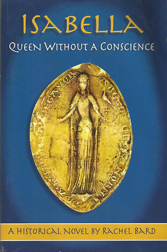 Rachel Bard - Isabella - Queen Without a Conscience