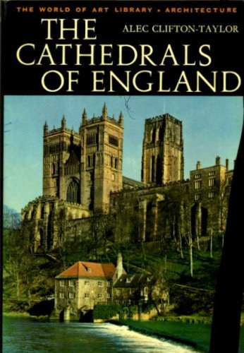 Alec Clifton-Taylor - The cathedrals of England