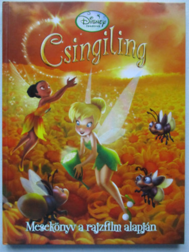 Disney T�nd�rek - Csingiling - A sz�rnyak titka - Mesek�nyv a rajzfilm alapj�n