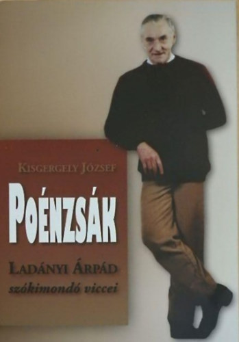 Kisgergely Jzsef - Ponzsk - Ladnyi rpd szkimond viccei