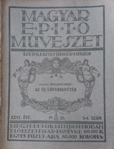 Fhrer Mikls  (szerk.) - Magyar ptmvszet 1926. XXVI. vf. 3-4. szm
