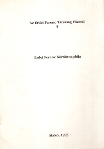 Tth Ferenc  Tth Ferenc (fszerk.) - Erdei Ferenc brtnnaplja - Az Erdei Ferenc Trsasg Fzetei 5.