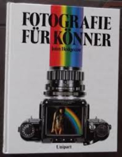 John Hedgecoe - Fotografie für Könner