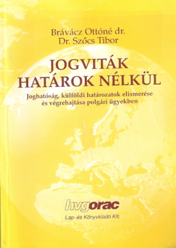 Sz�cs Tibor; Br�v�cz Ott�n� - Jogvit�k hat�rok n�lk�l